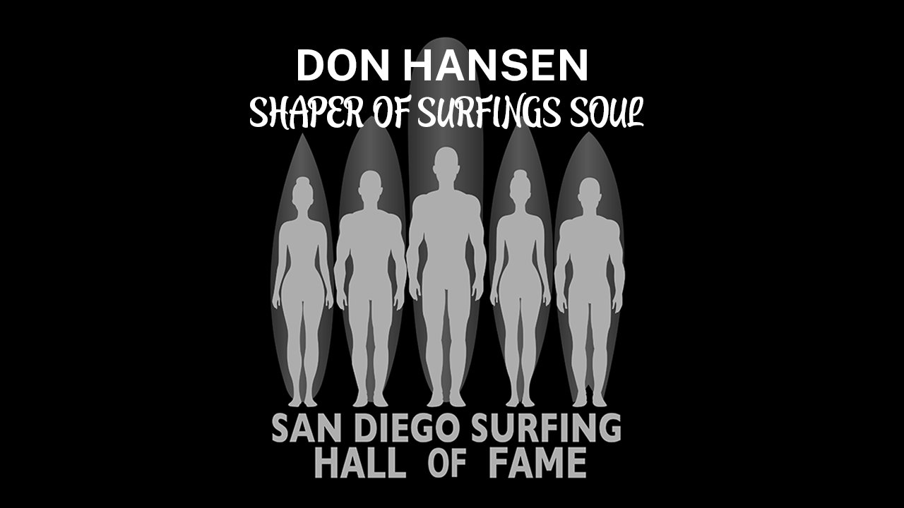 San Diego Surfing Hall of Fame inducted Don Hansen.