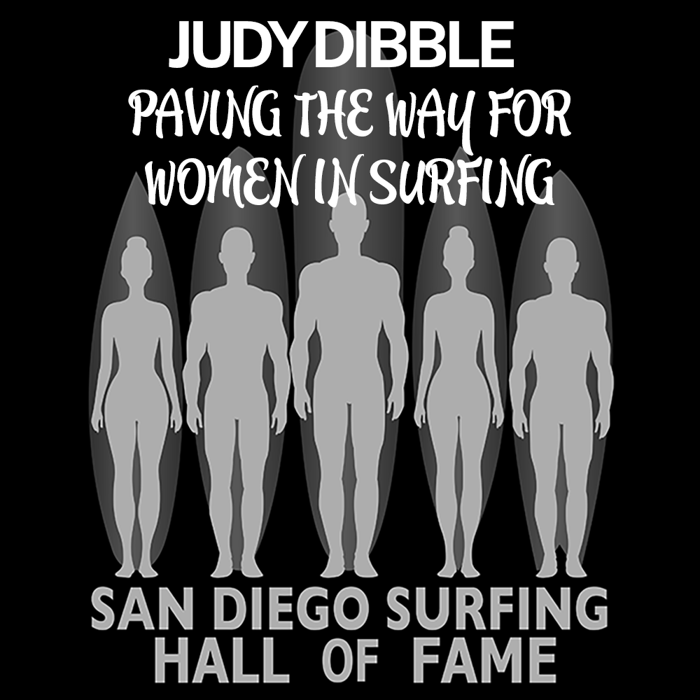 Judy Dibble, San Diego Surfing Hall of Fame inducted.