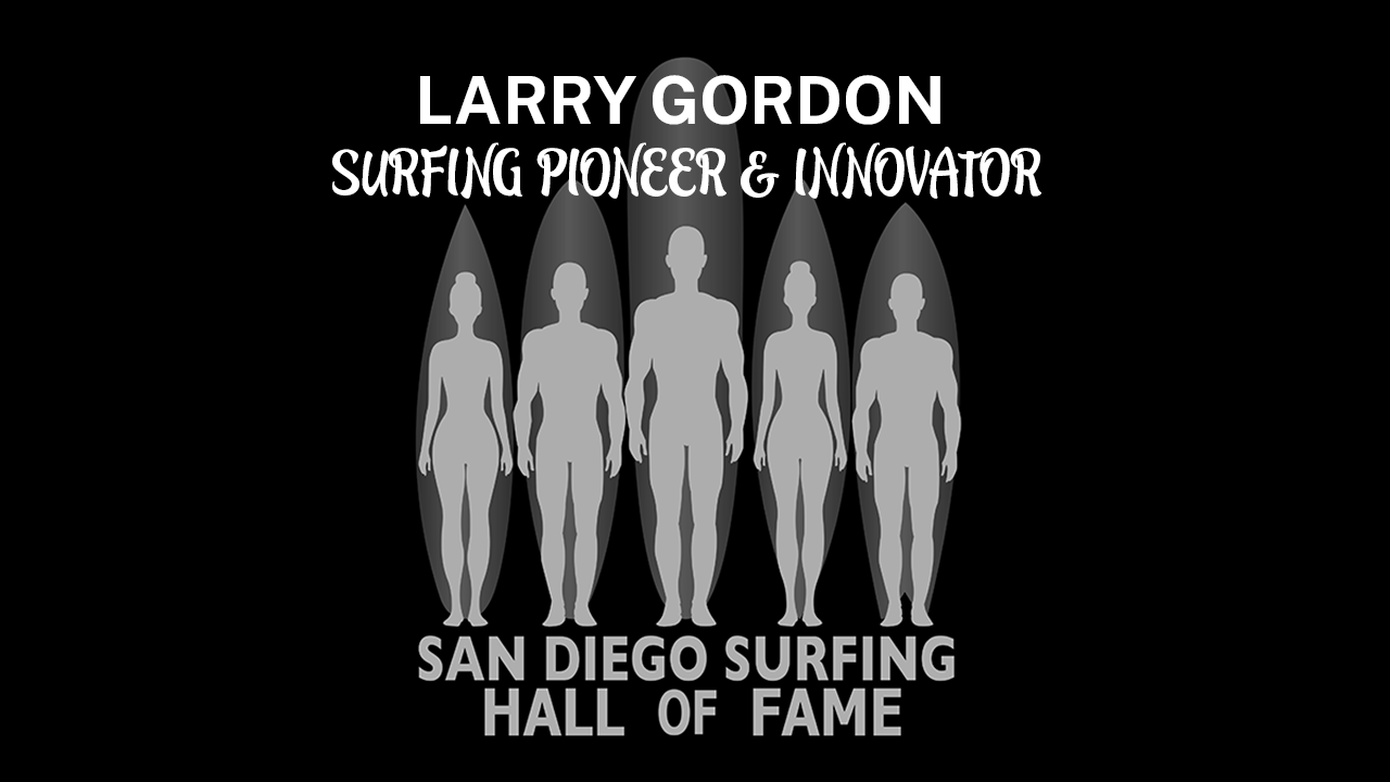 Larry Gordon, inducted into the San Diego Surfing Hall of Fame