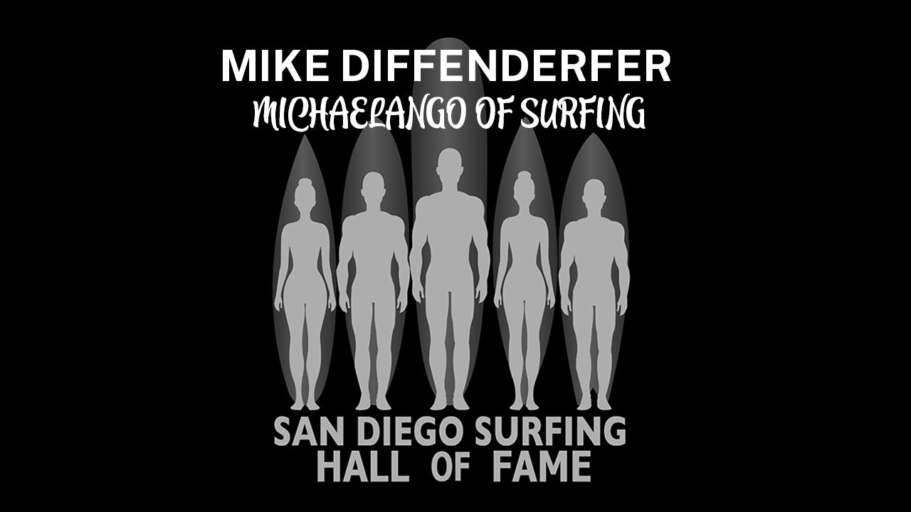 Mike Diffenderfer, San Diengo Surfing Hall of Fame inductee.