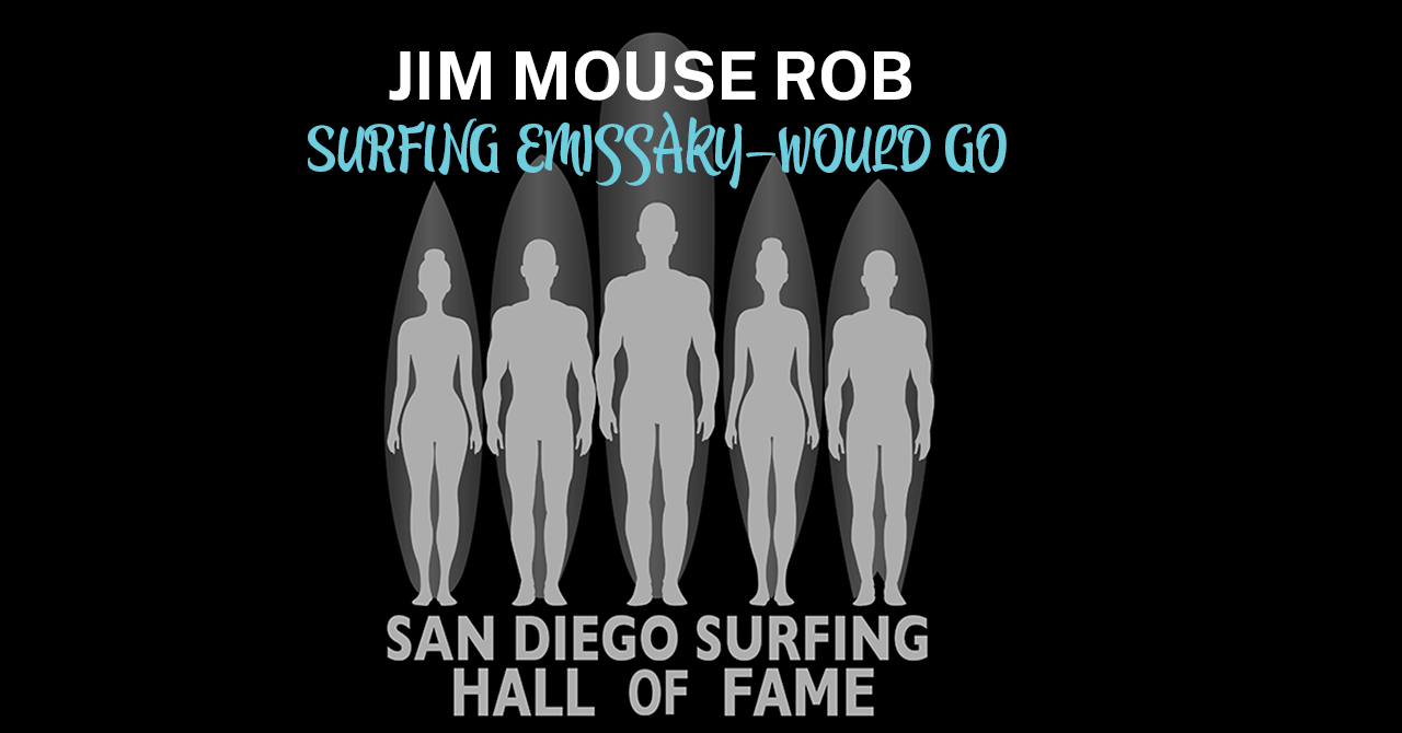 Jim Mouse Rob is San Diego Surfing Hall of Fame inducted.