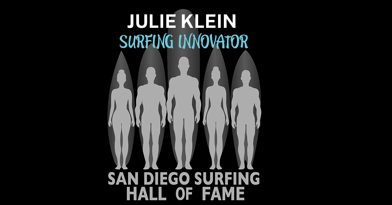 Julie Klein has been inducted into the San Diego Surfing Hall of Fame