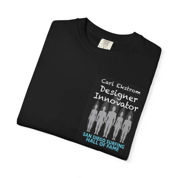T-Shirt Carl Ekstrom San Diego Surfing Hall of Fame - Designer Innovator Design - Image 3