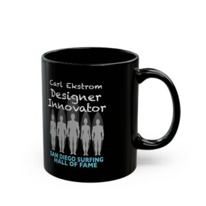 Black Mug Carl Ekstrom San Diego Surfboard Hall of Fame - Designer Innovator Design