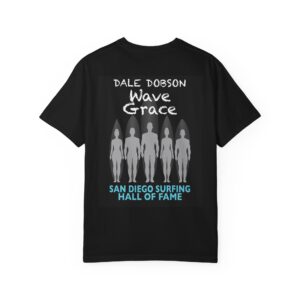 Dale Dobson Wave Grace Unisex Garment-Dyed T-Shirt - San Diego Surfing Hall of Fame Design