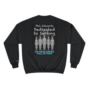 Champion Sweatshirt Phil Edwards San Diego Surfing Hall of Fame - Dedicated to Surfing