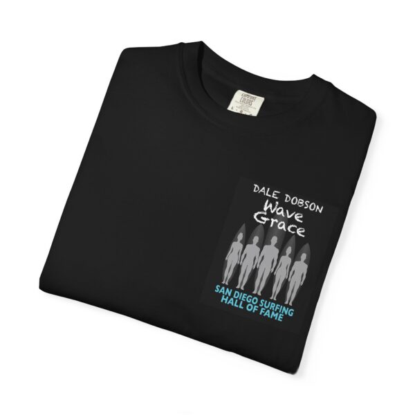 Dale Dobson Wave Grace Unisex Garment-Dyed T-Shirt - San Diego Surfing Hall of Fame Design - Image 3
