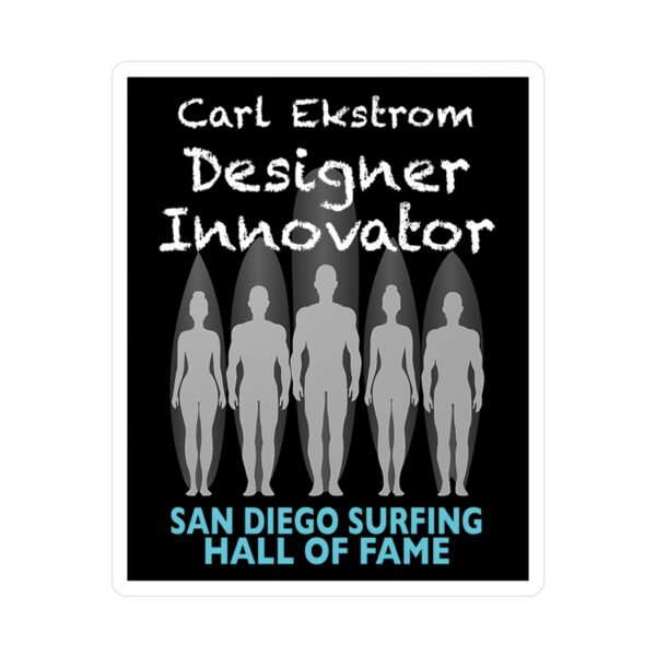 Decal Carl Ekstrom San Diego Surfing Hall of Fame - Designer Innovator Design