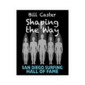 Decal Bill Caster San Diego Surfing Hall of Fame - Shaping the Way Design