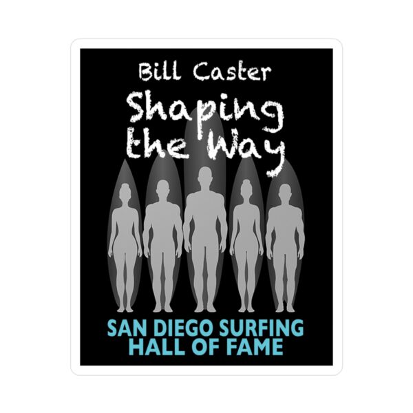 Decal Bill Caster San Diego Surfing Hall of Fame - Shaping the Way Design