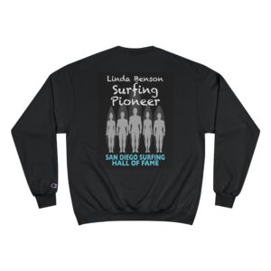 Champion Sweatshirt Linda Benson San Diego Surfing Hall of Fame - Surfing Pioneer Design