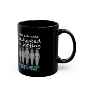 Black Coffee Mug Phil Edwards San Diego Surfing Hall of Fame - Dedicated to Surfing - Design