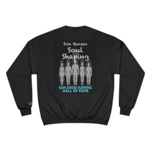 Champion Sweatshirt Don Hansen San Diego Surfing Hall of Fame - Soul Shaping Design