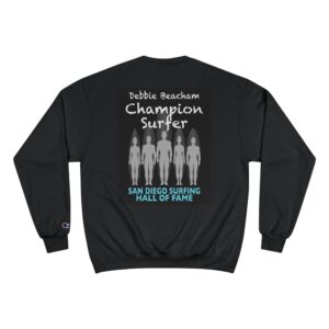 Champion Sweatshirt Debbie Beacham San Diego Surfing Hall of Fame - Champion Surfer Design