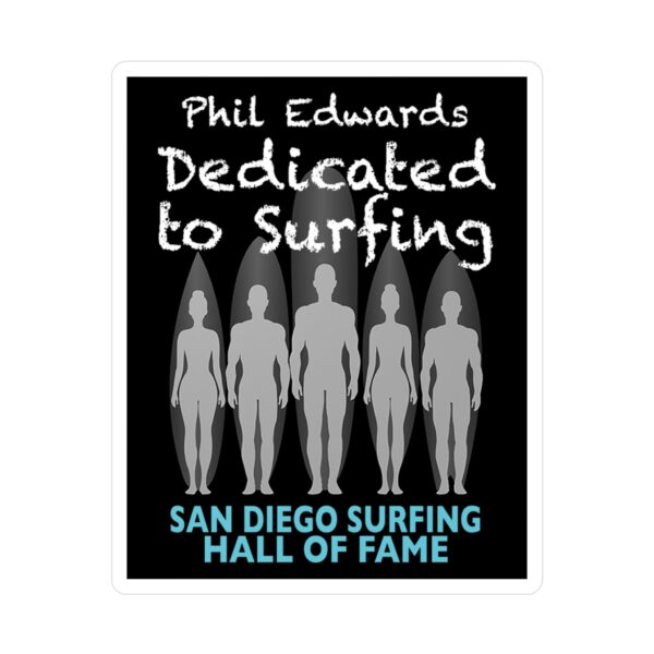 Vinyl Decal Phil Edwards San Diego Surfing Hall of Fame - Dedicated to Surfing Design