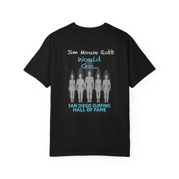T-Shirt Jim Mouse Robb San Diego Surfing Hall of Fame - Would Go... Design - Image 2